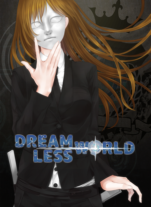 DREAM LESS WORLD